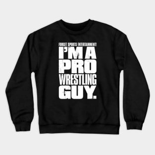 Pro Wrestling Guy Crewneck Sweatshirt